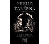FREUD EN TABERNA: En la barra: no recuerdas, repites: 17
