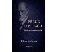 FREUD EXPLICADO: Fundamentos da Psicanálise: 1