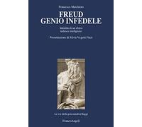 Freud genio infedele. Identità di un ebreo tedesco irreligioso