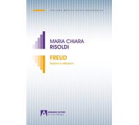 Freud. Illusioni e delusioni - Risoldi Maria Chiara