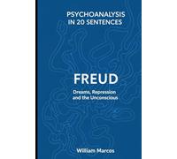 Freud in 20 Key Phrases: Dreams, Repression and the Unconscious