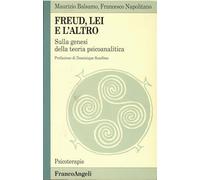 Freud, lei e l'altro. Sulla genesi della teoria psicoanalitica