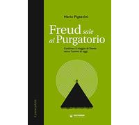 Freud sale al Purgatorio. Continua il viaggio di Dante verso l'uomo di oggi