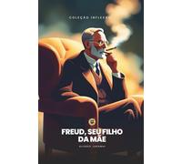 Freud, Seu Filho da Mãe!