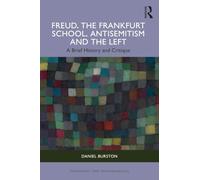Freud, the Frankfurt School, Antisemitism and the Left: A Brief History and Critique