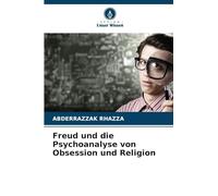 Freud und die Psychoanalyse von Obsession und Religion