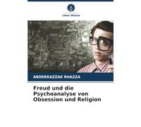 Freud und die Psychoanalyse von Obsession und Religion