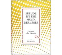 Freude ist die Musik der Seele