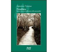 Freudiana. Sentieri interrotti nella storia della psicoanalisi