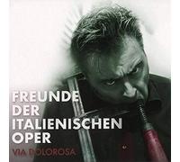 Freunde Der Italienischen Oper - Via Dolorosa