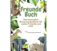 Freundebuch: Das besondere Erinnerungsalbum für meine Freunde und mich