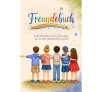 Freundebuch - Die schönsten Erinnerungen an unsere gemeinsame Zeit: Freundschaftsbuch | Grundschule | Erinnerungsbuch | Ausfüllen, Malen & Einkleben | Format A5 | Geschenk