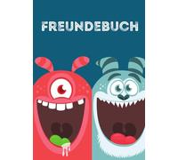 Freundebuch: Freundebuch für Kinder, Jungen und Mädchen, Monster, Ausmalen, Kerativität, Freunde, beste Freunde