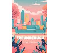 Freundebuch: für Erwachsene (und die, die nur so tun)