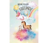 Freundebuch-Meine tollen Freunde mit Selbstliebe und Achtsamkeit auf jeder Seite.: Jeder Freund bekommt eine tolle Übung die, dass Vertrauen, Selbstliebe umv. stärkt.