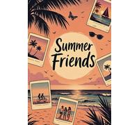 Freundebuch - Summer Friends: Ferien Freundebuch für Teenager - Erinnerungen an Urlaubsfreunde. Ein ganz besonderes Geschenk, mit viel Platz für ... Album zum ausfüllen und selbst kreativ werden