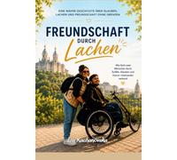 Freundschaft durch Lachen DE: Eine wahre Geschichte über Glauben, Hoffnung und Freundschaft