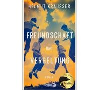 Freundschaft und Vergeltung: Roman | | 'Die 100 besten Bücher des Jahres' DIE ZEIT