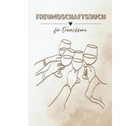 Freundschaftsbuch für Erwachsene: Ein liebevoller Begleiter für unvergessliche Erinnerungen | Freundebuch zum Ausfüllen | Erinnerungsbuch | Poesiealbum | Fotoalbum