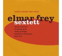 Frey, Elmar Sextett - News From The Past