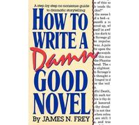 Frey How to Write A Damn Good Novel (Copertina rigida)