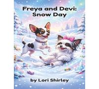 Freya And Devi: Snow Day: A Cozy Winter Adventure About Friendship, Teamwork, and Snowy Surprises for Kids Ages 4-8