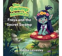 Freya and the Secret Swamp