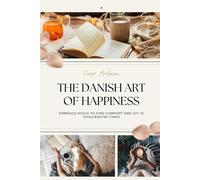 Freya Andersen The Danish Art of Happiness (Tascabile)