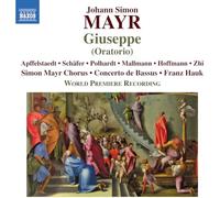 Freya Apfelstaedt; Markus Schafer; Philipp Polhardt; Niklas Mallmann; Matthias Hoffmann; Fang Zhi; Micha Matthaus; Konstantin Igl; Simon Mayr Chorus; Concerto de Bassus; Franz Hauk - Johann Simon Mayr: Giuseppe (Oratorio)