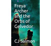 Freya Archer and the Orbs of Gelvedor