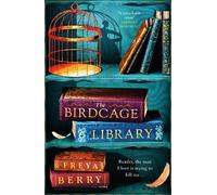 Freya Berry The Birdcage Library (Copertina rigida)