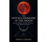Freya Crowe The Witch's Grimoire of the Moon (Tascabile)