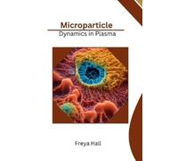 Freya Hall Microparticle Dynamics in Plasma (Tascabile)