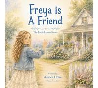 Freya Is A Friend: The little Lesson Series