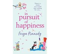 Freya Kennedy In Pursuit of Happiness (Copertina rigida)