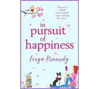 Freya Kennedy In Pursuit of Happiness (Tascabile)