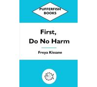 Freya Kissane First, Do No Harm (Tascabile)