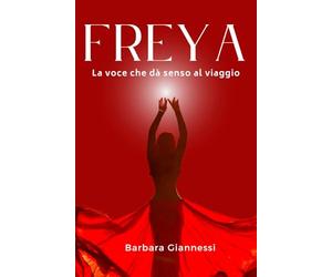 Freya: La voce che dà senso al viaggio