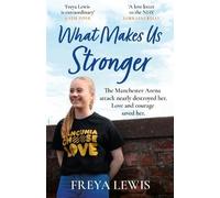 Freya Lewis What Makes Us Stronger (Tascabile)