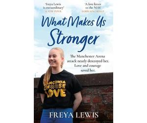 Freya Lewis What Makes Us Stronger (Tascabile)
