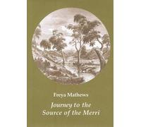 Freya Mathews Journey to the Source of the Merri (Tascabile)