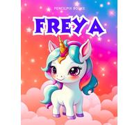 Freya: Personalized Unicorn Coloring Book for Girls Ages 4-8 | Custom Gift for Kids Who Love Unicorns: Fun Activity Book with Freya's Name on Every Page