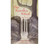 Freya Pickard The Rusalka Ritual and Other Stories (Tascabile)