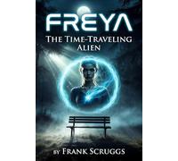 Freya’s Deal: The Time-Traveling Alien
