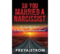 Freya Strom So You Married a Narcissist (Tascabile)