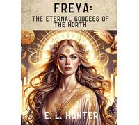 Freya: The Eternal Goddess of the North