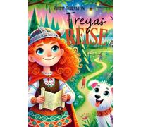 Freyas Reise: Das Geheimnis wahrer Freundschaft