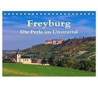 Freyburg - Die Perle im Unstruttal (Tischkalender 2026 DIN A5 quer), CALVENDO Monatskalender: Im Herzen der Weinregion Saale-Unstrut