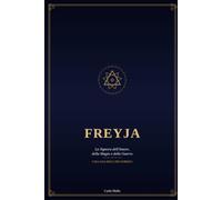 Freyja: La Signora dell'Amore, della Magia e della Guerra