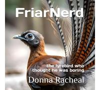 FriarNerd: the lyrebird who thought he was boring